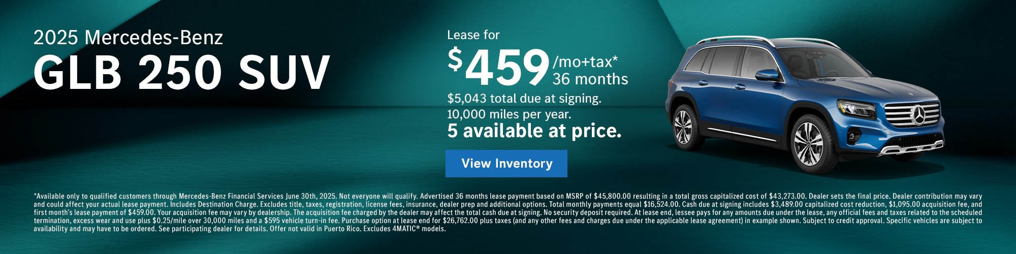Lease the 2025 GLB 250 SUV for $459 /mo plus tax for 36 months